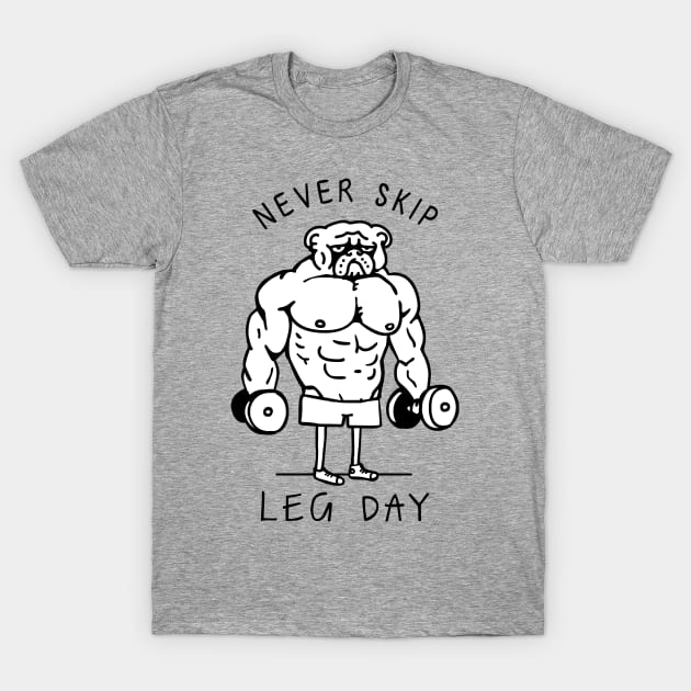 Never Skip Leg Day English Bulldog T-Shirt by huebucket